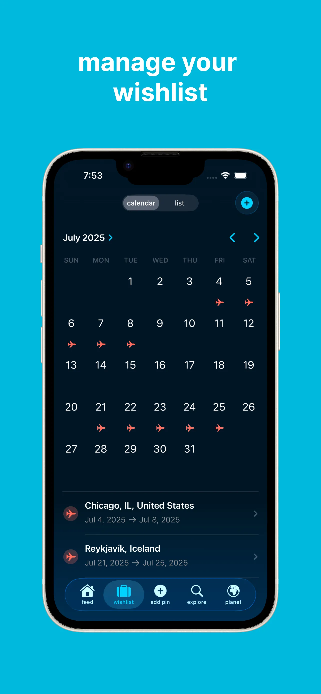 Create your wishlist; The wishlist calendar shows all upcoming trips